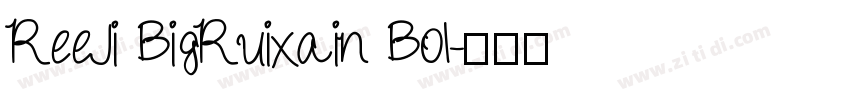 ReeJi BigRuixain Bol字体转换